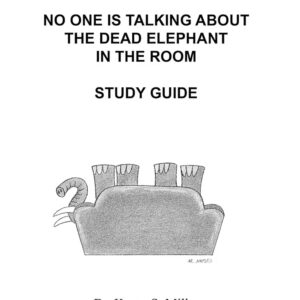 Study Guide to No One is Talking about the Dead Elephant in the Room